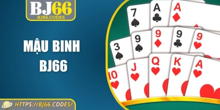 Mậu Binh BJ66: Luật Chơi, Chiến Thuật Và Cách Tính Điểm 3 mậu binh BJ66