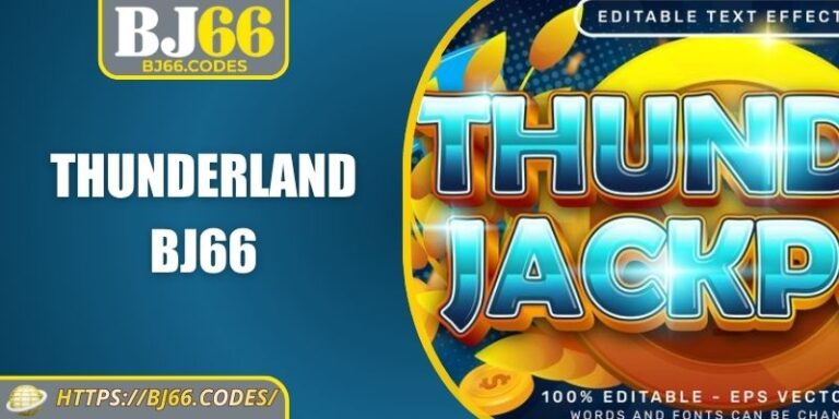 ThunderLand BJ66 – Game Nổ Hũ Sấm Chớp Hấp Dẫn Bậc Nhất 4 ThunderLand BJ66
